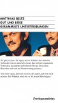 Gut und Böse: gesammelte Untertreibungen: Zwei Bände in einem Band - Matthias Beltz, Volker Kühn