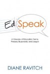 Edspeak: A Glossary of Education Terms, Phrases, Buzzwords, and Jargon - Diane Ravitch