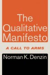 The Qualitative Manifesto: A Call to Arms - Norman K. Denzin