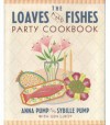 The Loaves and Fishes Party Cookbook - Anna Pump