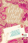 Ein letzter Brief von dir - Juliet Ashton, Katharina Naumann, Silke Jellinghaus