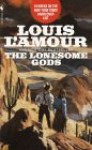 The Lonesome Gods - Louis L'Amour