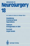 Stabilizing Craniocervical Operations: Calcium Antagonists In Sah: Curent Legal Issues - K.A. Bushe, Mario Brock