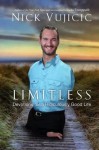 Limitless: Devotions for a Ridiculously Good Life - Nick Vujicic