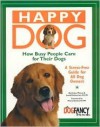 Happy Dog, How Busy People Care for Their Dogs: A Stress-Free Guide for All Dog Owners - Arden Moore, Lowell J. Ackerman