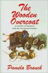 The Wooden Overcoat - Pamela Branch, Tom Schantz, Enid Schantz