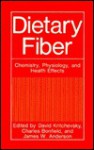 Dietary Fiber: Chemistry, Physiology, and Health Effects - David Kritchevsky, James W. Anderson, Charles T. Bonfield