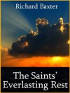 The Saints' Everlasting Rest - Richard Baxter, Mark Riedel, Benjamin Fawcett