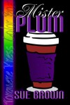 Mr. Plum - Sue Brown