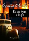 Parker Pyne na tropie - Agatha Christie