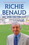 My Spin On Cricket - Richie Benaud