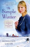 A Simple Winter: A Seasons of Lancaster Novel - Rosalind Lauer