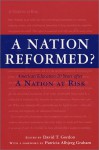 A Nation Reformed: American Education 20 Years After a Nation at Risk - David T. Gordon