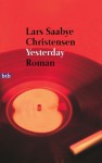 Yesterday: Roman - Lars Saabye Christensen, Christel Hildebrandt