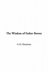 The Wisdom of Father Brown by G. K. Chesterton (Annotated) - G.K. Chesterton