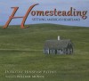 Homesteading: Settling America's Heartland - Dorothy Hinshaw Patent, Williams Mu Oz