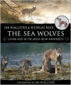 The Sea Wolves - Ian McAllister, Nicholas Read