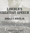 Lincoln's Greatest Speech: The Second Inaugural - Ronald C. White Jr., Raymond Todd