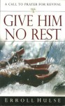 Give Him No Rest - Erroll Hulse