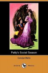 Patty's Social Season (Dodo Press) - Carolyn Wells