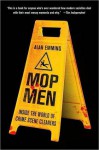 Mop Men: Inside the World of Crime Scene Cleaners - Alan Emmins