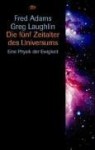 Die Fünf Zeitalter Des Universums. Eine Physik Der Ewigkeit - Fred Adams, Greg Laughlin