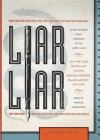 Liar Liar: Short Stories from Members of the Liar's Club - The Liar's Club, Dennis Tafoya, Keith Strunk, William Lashner