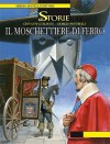 Le storie n. 13: Il moschettiere di ferro - Giovanni Gualdoni, Giorgio Pontrelli, Aldo Di Gennaro