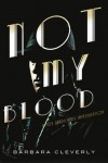 Not My Blood - Barbara Cleverly