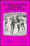 American Method of Sprinting and Relay Racing - Ken Brauman, Ken Taylor