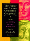 Thy Father is a Gorbellied Codpiece! - Barry Kraft, Alison Herschberg, Heidi Baughman