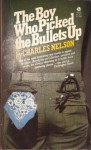 The Boy Who Picked The Bullets Up - Charles Nelson