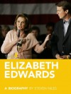 Courage and Grace: The Life and Death of Elizabeth Edwards - Steven Niles