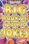 Smarties Big Book Of Stupid Jokes (Smarties) - Michael Powell