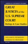 Great Justices of the U.S. Supreme Court: Ratings and Case Studies Second Printing - William D. Pederson