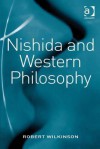 Nishida and Western Philosophy - Robert Wilkinson