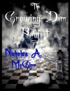 The Growing Dim Project - Nicholas A. McGirr