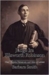 Judge IRA Ellsworth Robinson: West Virginia Statesman and Man of Letters - Barbara Smith