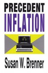 Precedent Inflation - Susan W. Brenner