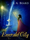 The Emerald City - J.A. Beard