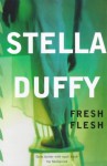 Fresh Flesh - Stella Duffy