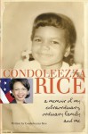 Condoleezza Rice: A Memoir of My Extraordinary, Ordinary Family and Me - Condoleezza Rice