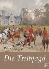 Die Treibjagd (La Curée) - Émile Zola