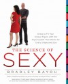 The Science of Sexy: Dress to Fit Your Unique Figure with the Style System That Works for Every Shapeand Size - Bradley Bayou