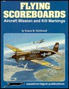 Flying Scoreboards: Aircraft Mission & Kill Markings Aircraft Specials Series (6061) - Ernest R. McDowell