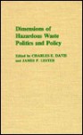 Dimensions of Hazardous Waste Politics and Policy - Charles E. Davis