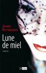 Lune de miel (Suspense) (French Edition) - James Patterson, Catherine Ludet