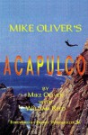 Mike Oliver's Acapulco - Mike Oliver