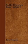 The Life of Laurence Sterne - Volume II - Percy Hetherington Fitzgerald