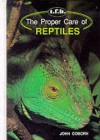 Proper Care Reptiles - John Coborn